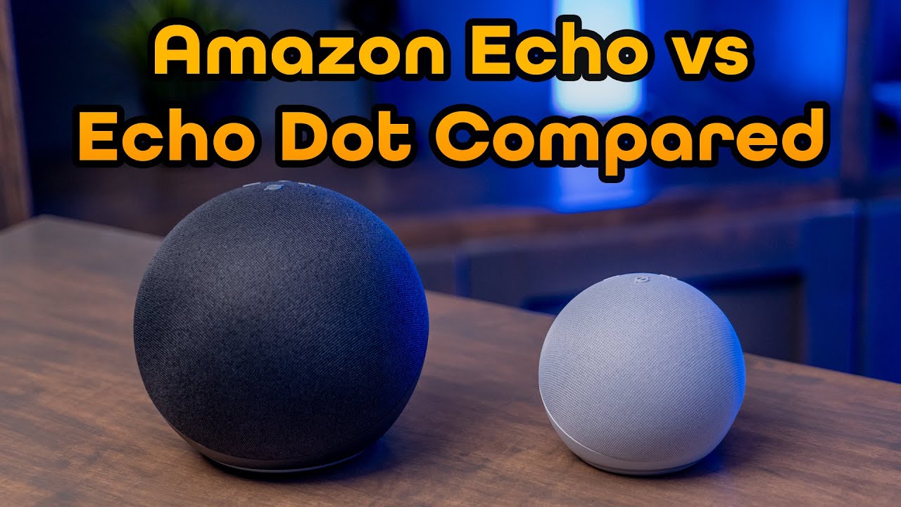 Echo Dot vs Echo: which Alexa speaker actually sounds better